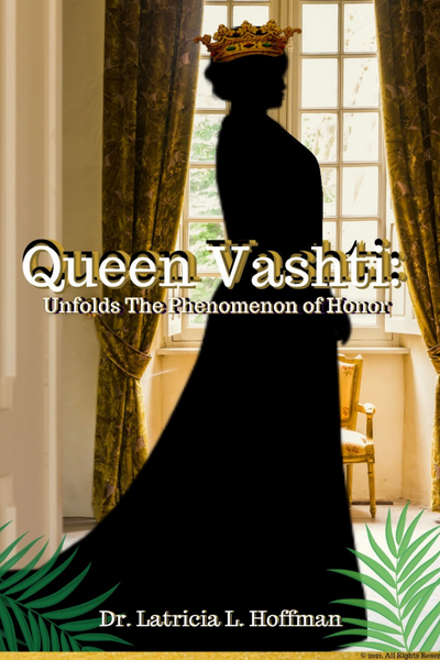 Queen Vashti Unfolds the Phenomenon of Honor